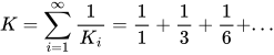 K=\sum_{i=1}^∞\frac{1}{K_i}=\frac{1}{1}+\frac{1}{3}+\frac{1}{6}+...