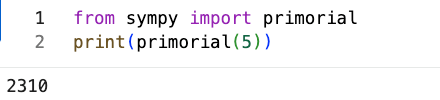 Kuvassa Python-koodi, joka tuo esiin SymPy-moduulin primorial-funktion käytön. Koodi laskee primorial(5) ja tuloksen, 2310, tulostaminen.